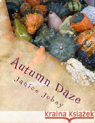 Autumn Daze: MeComplete Early Learning Program, Vol. 1, Unit 2 Jobey, Janice 9781548663308 Createspace Independent Publishing Platform - książka