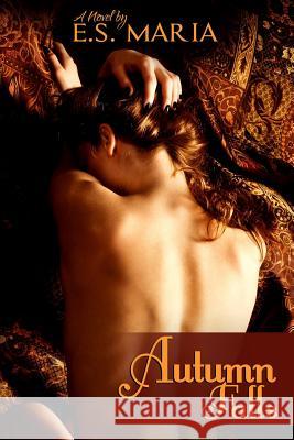 Autumn Falls E. S. Maria Book Cover B 9780992477240 Esmaria - książka