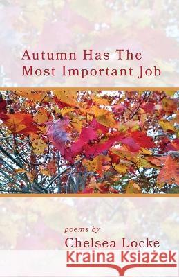 Autumn Has The Most Important Job Chelsea Locke   9781646628919 Finishing Line Press - książka