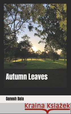 Autumn Leaves Ganesh Bala S 9798760834195 Independently Published - książka