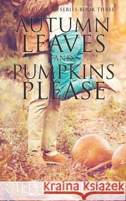 Autumn Leaves and Pumpkins Please Stephanie Nichole 9781645333326 Kingston Publishing Company - książka