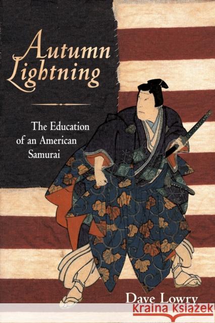 Autumn Lightning: The Education of an American Samurai Lowry, Dave 9781570621154 Shambhala Publications - książka