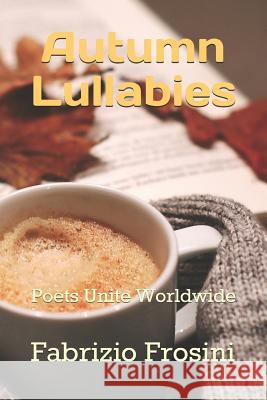 Autumn Lullabies: Poets Unite Worldwide Tom Billsborough Mark Lemon Souren Mondal 9781723804717 Independently Published - książka