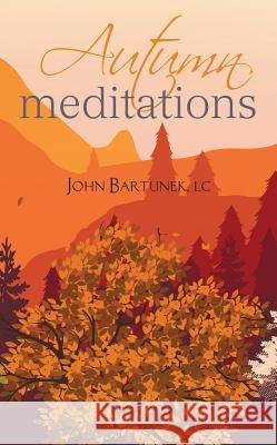 Autumn Meditations John Bartunek 9780764825637 Liguori Publications - książka