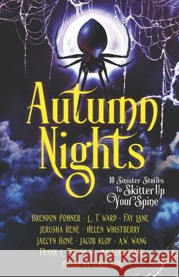 Autumn Nights: 10 Sinister Stories to Skitter Up Your Spine Helen Whistberry, L T Ward, Jacob Klop 9798454690984 Independently Published - książka