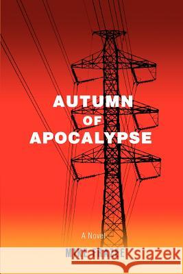 Autumn of Apocalypse Mike Frazee 9780595379927 iUniverse - książka