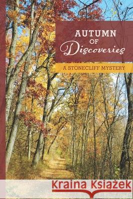 Autumn of Discoveries: A Stonecliff Mystery Alicia Stankay 9781083031778 Independently Published - książka