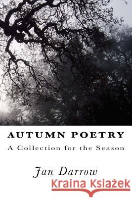 Autumn Poetry: A Collection for the Season Jan Darrow 9781493519088 Createspace - książka