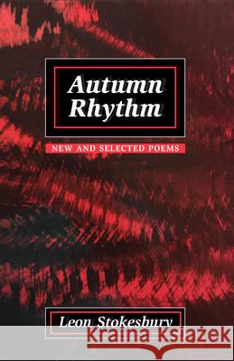 Autumn Rhythm: New and Selected Poems Stokesbury, Leon 9781557284389 University of Arkansas Press - książka