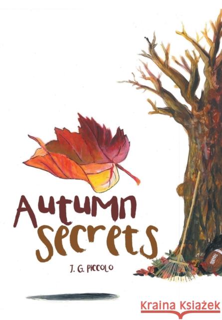 Autumn Secrets J G Piccolo 9781512746273 WestBow Press - książka