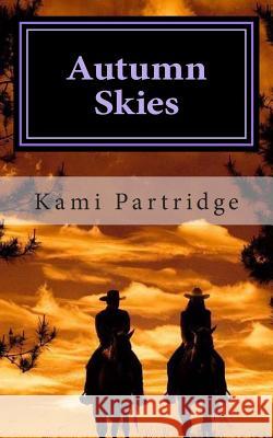 Autumn Skies Kami Partridge 9781506106236 Createspace - książka