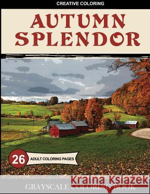 Autumn Splendor Grayscale Coloring Book Creative Coloring 9781942268475 Dylanna Publishing, Inc. - książka