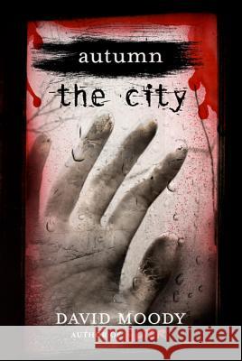 Autumn: The City: The City David Moody 9780312570002 St. Martin's Griffin - książka