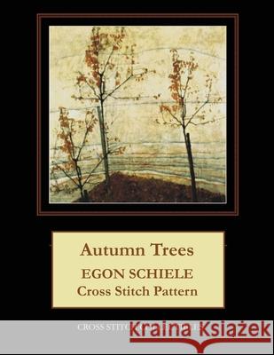 Autumn Trees: Egon Schiele Cross Stitch Pattern Kathleen George Cross Stitch Collectibles 9781099265044 Independently Published - książka