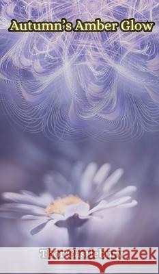 Autumn's Amber Glow Thor Castlebury 9789916856963 Creative Arts Management Ou - książka