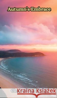 Autumn's Embrace Clement Portlander 9789916855683 Creative Arts Management Ou - książka