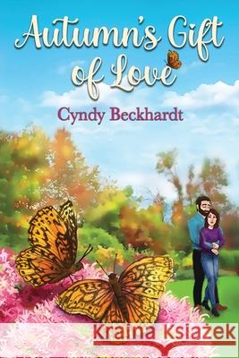 Autumn's Gift of Love Cyndy Beckhardt 9781955622912 Beckhardt Publishing - książka