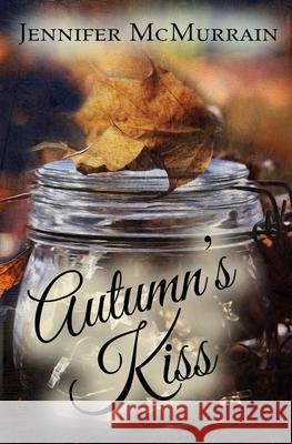 Autumn's Kiss Brandy Walker Jennifer McMurrain 9781702772181 Independently Published - książka