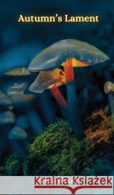 Autumn's Lament Tim Wood 9789916855928 Creative Arts Management Ou - książka