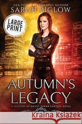 Autumn's Legacy: A Witch Detective Urban Fantasy Sarah Biglow 9781955988117 Sarah Biglow - książka