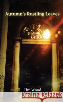 Autumn's Rustling Leaves Tim Wood 9789916857137 Creative Arts Management Ou - książka