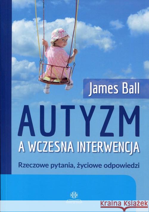 Autyzm a wczesna interwencja Ball James 9788377441138 Harmonia - książka