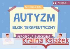 Autyzm Blok terapeutyczny Percepcja słuchowa cz.3 Agnieszka Bala 9788367392488 WIR - książka