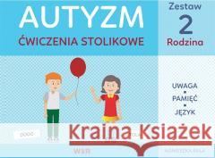 Autyzm. Ćwiczenia stolikowe. Zestaw 2 Rodzina Agnieszka Bala 9788366422698 WIR - książka