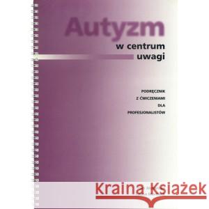 Autyzm w centrum uwagi Tom McKernan, John Mortlock 9788391771815 JAK - książka