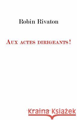 Aux Actes Dirigeants ! Robin Rivaton 9782213699004 Les Belles Lettres - książka