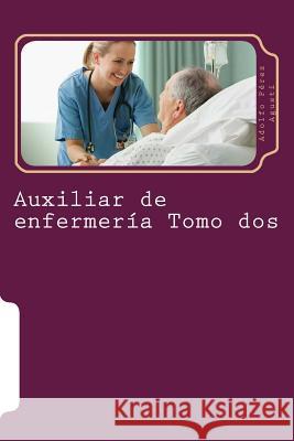 Auxiliar de enfermería Tomo dos: Curso formativo Perez Agusti, Adolfo 9781512071191 Createspace - książka