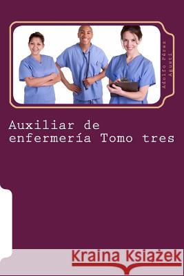 Auxiliar de enfermería Tomo tres: Curso formativo Perez Agusti, Adolfo 9781512392203 Createspace - książka