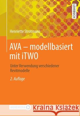 Ava - Modellbasiert Mit Itwo: Unter Verwendung Verschiedener Revitmodelle Henriette Strotmann 9783658353018 Springer Vieweg - książka
