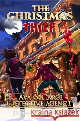 Ava & Carol Detective Agency: The Christmas Thief Thomas Lockhaven, Andrea Vanryken, David Aretha 9781947744813 Twisted Key Publishing, LLC - książka