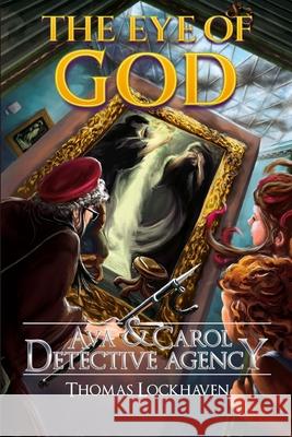Ava & Carol Detective Agency: The Eye of God Thomas Lockhaven, David Aretha, Grace Lockhaven 9781947744301 Twisted Key Publishing, LLC - książka