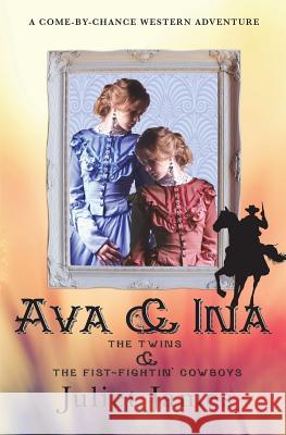 Ava & Ina - The Twins and the Fist-Fightin' Cowboys: Montana Western Romance Juliet James 9781976519925 Createspace Independent Publishing Platform - książka