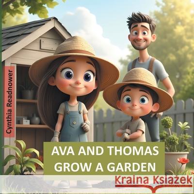 Ava and Thomas Grow a Garden Cynthia Readnower 9780991578351 Skinny Leopard Media - książka