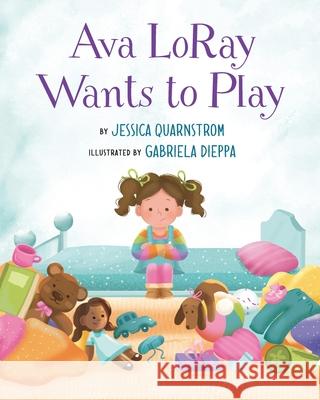 Ava Loray Wants to Play Jessica Quarnstrom 9781736325896 Bibliokid Publishing - książka