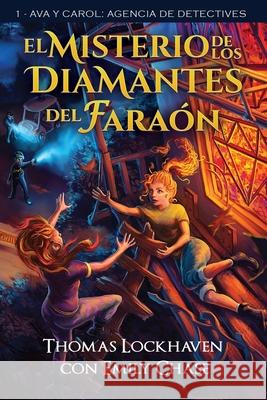 Ava y Carol Agencia de Detectives: El Misterio de los Diamantes del Faraón Lockhaven, Thomas 9781639110193 Twisted Key Publishing, LLC - książka