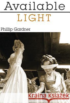 Available Light Phillip Gardner 9781938463150 Boson Books - książka