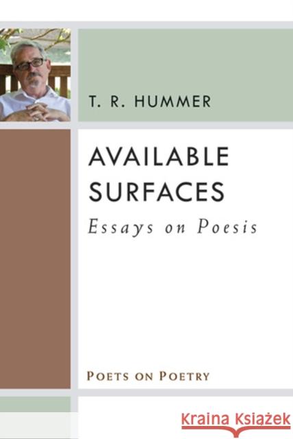 Available Surfaces : Essays on Poesis T. R. Hummer 9780472051854 University of Michigan Press - książka