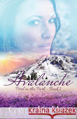 Avalanche: A Contemporary Romance w/Suspense Hiss, Gayla K. 9781943959174 Mountain Brook Ink - książka