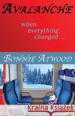 Avalanche: When Everything Changed... Atwood, Bonnie, Showalter, Doug 9798897110179 Pathbinder Publishing LLC - książka
