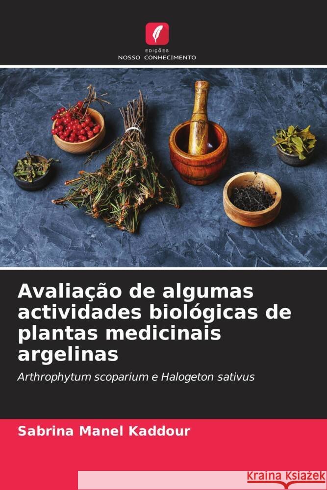 Avalia??o de algumas actividades biol?gicas de plantas medicinais argelinas Sabrina Mane 9786206598329 Edicoes Nosso Conhecimento - książka