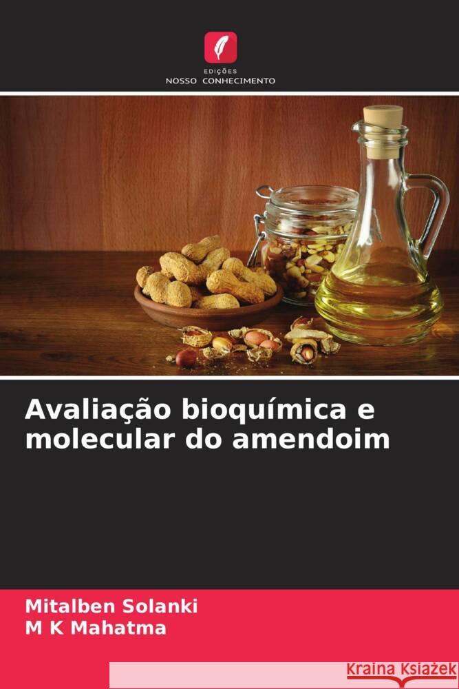Avaliacao bioquimica e molecular do amendoim Mitalben Solanki M K Mahatma  9786206205630 Edicoes Nosso Conhecimento - książka