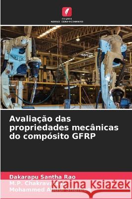 Avaliacao das propriedades mecanicas do composito GFRP Dakarapu Santha Rao M P Chakravarthy Mohammed Abdul Shafeeq 9786205959626 Edicoes Nosso Conhecimento - książka