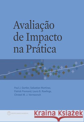 Avaliação de Impacto Na Prática Gertler, Paul J. 9781464800887 World Bank Publications - książka