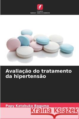 Avaliacao do tratamento da hipertensao Papy Katabuka Baguma   9786206108252 Edicoes Nosso Conhecimento - książka