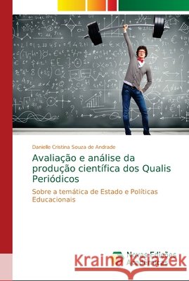 Avaliação e análise da produção científica dos Qualis Periódicos Andrade, Danielle Cristina Souza de 9786139650040 Novas Edicioes Academicas - książka