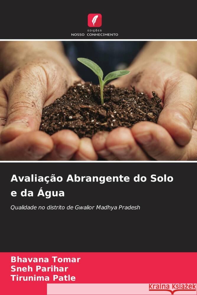 Avalia??o Abrangente do Solo e da ?gua Bhavana Tomar Sneh Parihar Tirunima Patle 9786207049486 Edicoes Nosso Conhecimento - książka